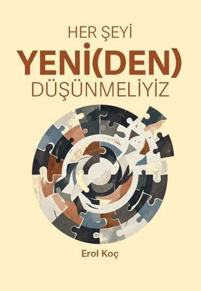 Erol KoçTürkische Politik & PolitikbücherHer Şeyi Yeniden Düşünmeliyiz