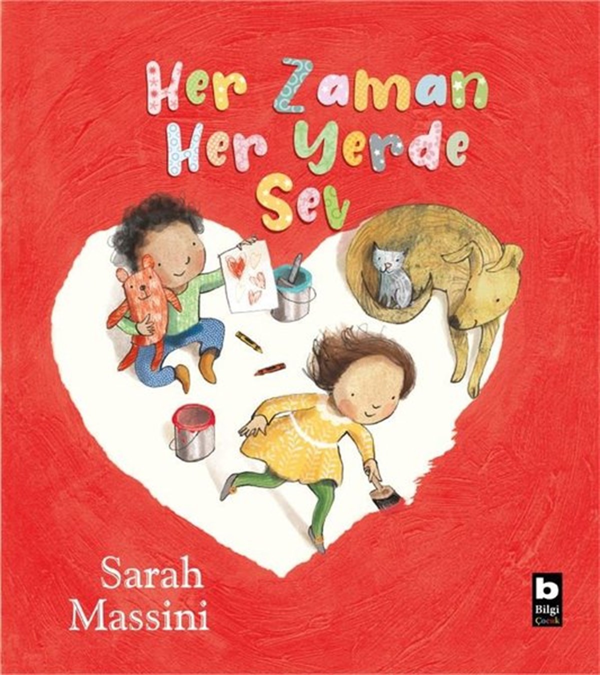 Sarah MassiniEgitim Etkinlik KitaplariHer Zaman Her Yerde Sev