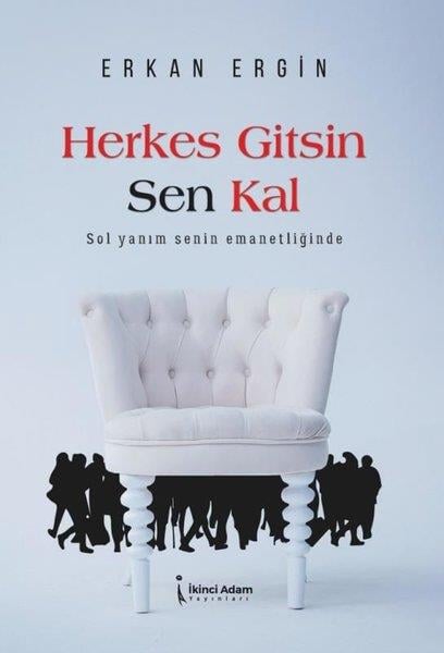 Erkan ErginDeneme KitaplarıHerkes Gitsin Sen Kal