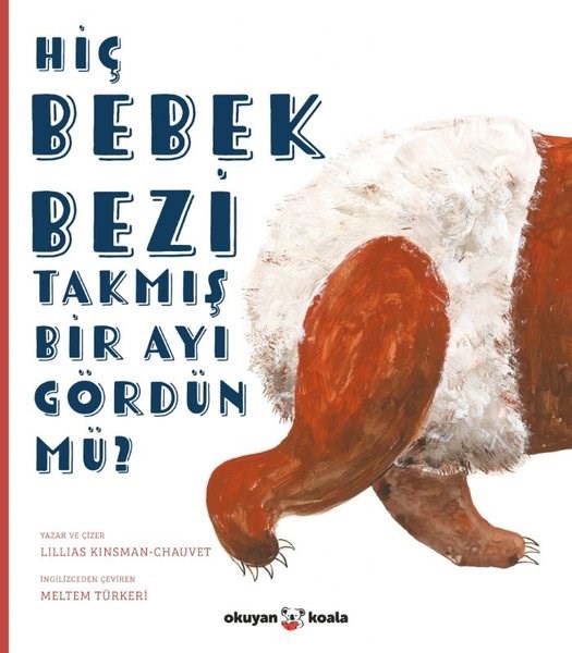 Lillias Kinsman - ChauvetEgitim Etkinlik KitaplariHiç Bebek Bezi Takmış Bir Ayı Gördün mü?