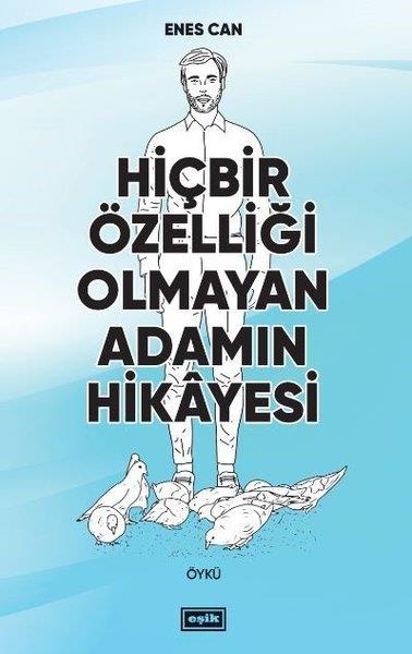 Enes CanHikaye (Öykü) KitaplarıHiçbir Özelliği Olmayan Adamın Hikayesi