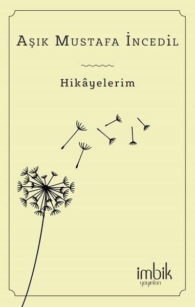 Aşık Mustafa İncedilHikaye (Öykü) KitaplarıHikayelerim