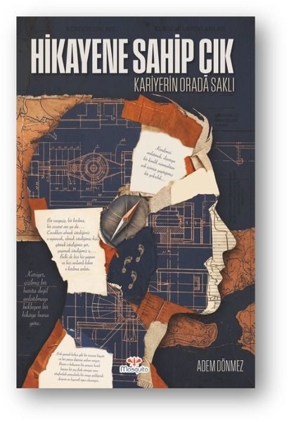 Adem DönmezBücher zur persönlichen EntwicklungHikayene Sahip Çık - Kariyerin Orada Saklı