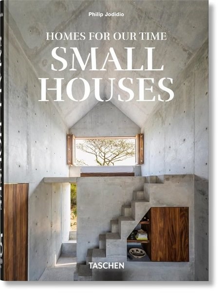 Philip JodidioArchitecture/Decoration/DesignHomes For Our Time : Small Houses. 45th Ed.