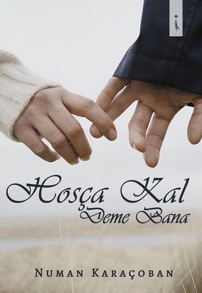 Numan KaraçobanDeneme KitaplarıHoşça Kal Deme Bana