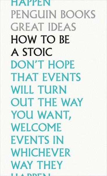 EpictetusHealth/Fitness/PsychologyHow To Be a Stoic