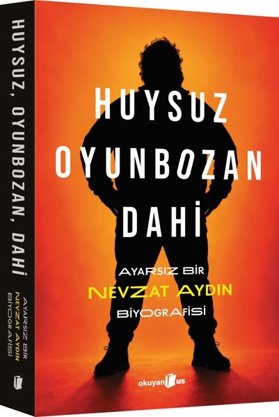Nevzat AydınHistorische Biographie und AutobiographieHuysuz Oyunbozan Dahi: Ayarsız Bir Nevzat Aydın Biyografisi