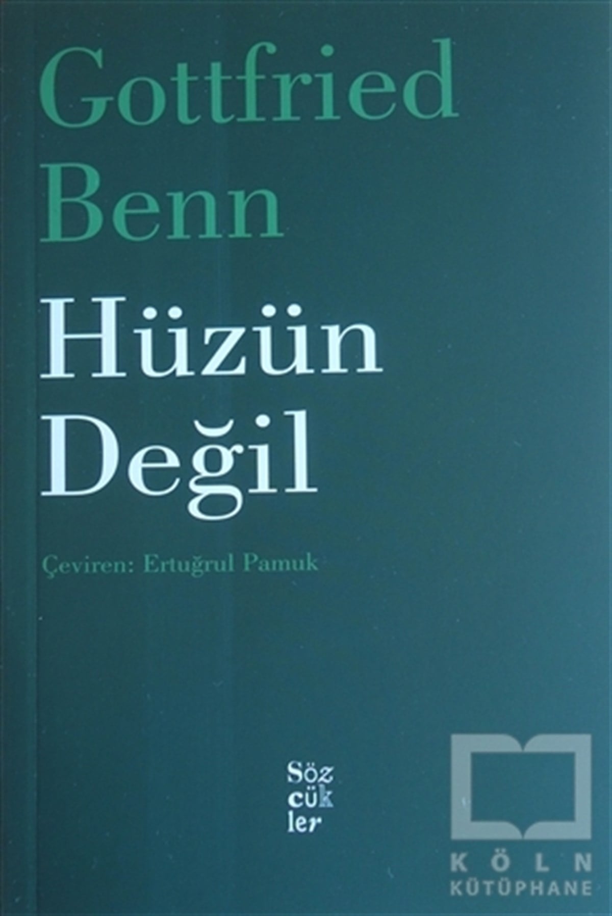 Gottfried BennŞiirHüzün Değil