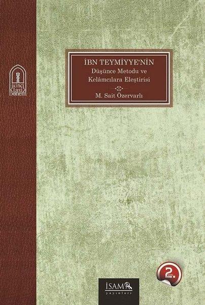 M. Sait ÖzervalıAndereİbn Teymiyye'nin Düşünce Metodolojisi ve Kelamcılara Eleştirisi
