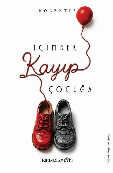 KolektifDeneme Kitaplarıİçimdeki Kayıp Çocuğa