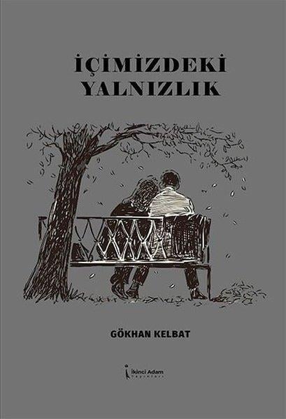 Gökhan KelbatDeneme Kitaplarıİçimizdeki Yalnızlık