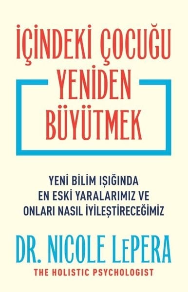 Nicole LeperaBücher zur persönlichen Entwicklungİçindeki Çocuğu Yeniden Büyütmek