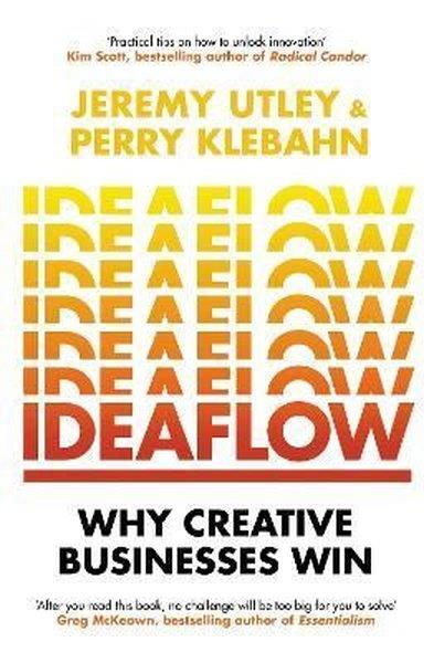 Jeremy UtleyBusiness and EconomicsIdeaflow : Why Creative Businesses Win