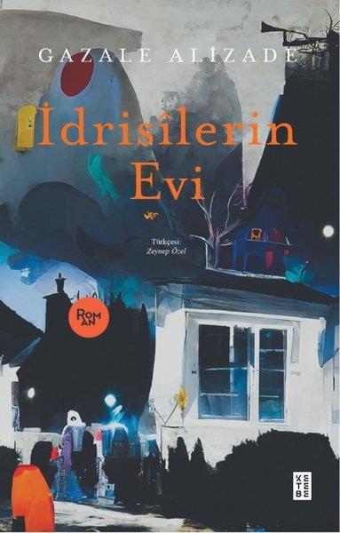 Gazale AlizadeDünya Romanİdrisilerin Evi