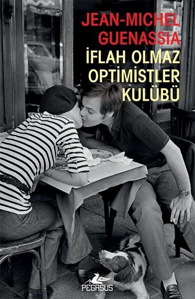 Jean-Michel GuenassiaDünya Romanİflah Olmaz Optimistler Kulübü