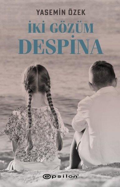 Yasemin ÖzekMemoiren & Brief & Tagebuchİki Gözüm Despina