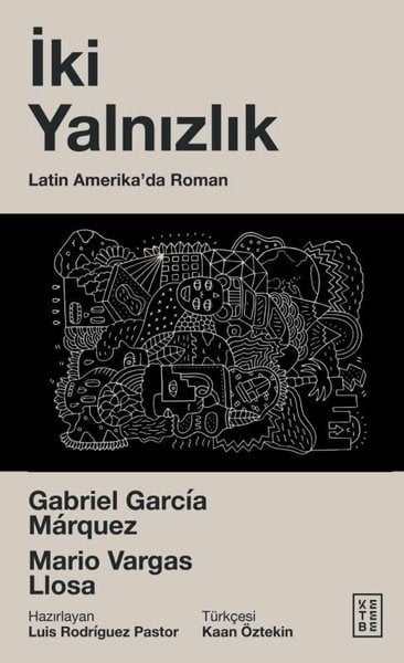 Gabriel Garcia MarquezRöportajİki Yalnızlık: Latin Amerika'da Roman