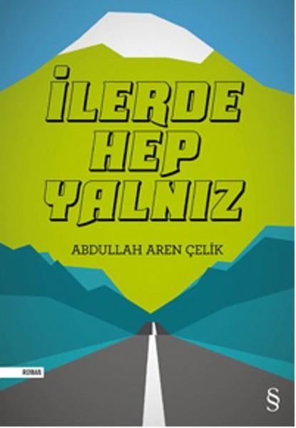 Abdullah Aren ÇelikTürkische Romaneİlerde Hep Yalnız