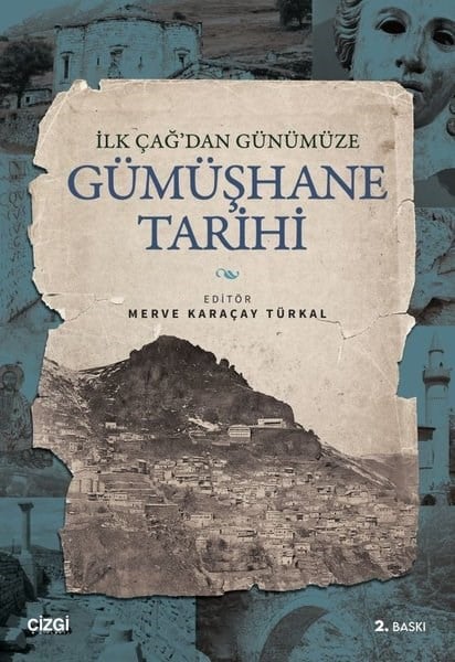 Kolektiftürkische Geschichtsstudienİlk Çağ'dan Günümüze Gümüşhane Tarihi