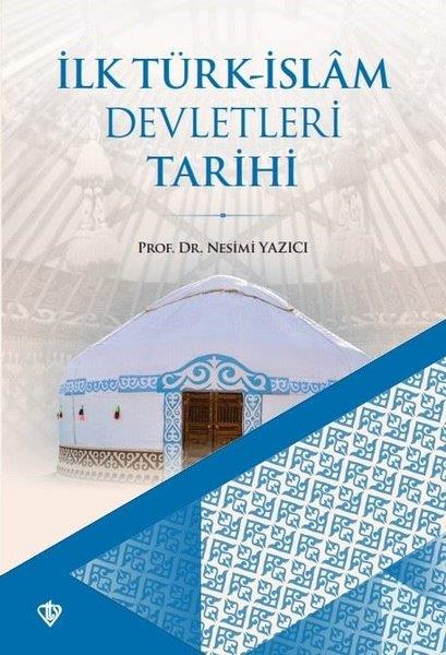 Nesimi YazıcıAllgemeine Politik & Politikwissenschaft & Politikgeschichteİlk Türk-İslam Devletleri Tarihi