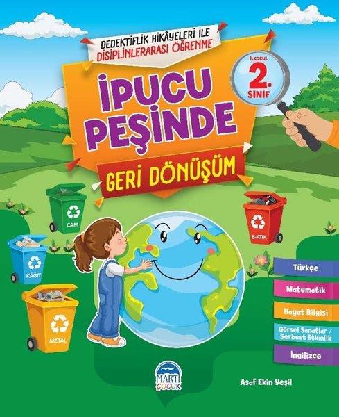Asaf Ekin YeşilEtkinlik Kitaplarıİlkokul 2.Sınıf - İpucu Peşinde - Geri Dönüşüm