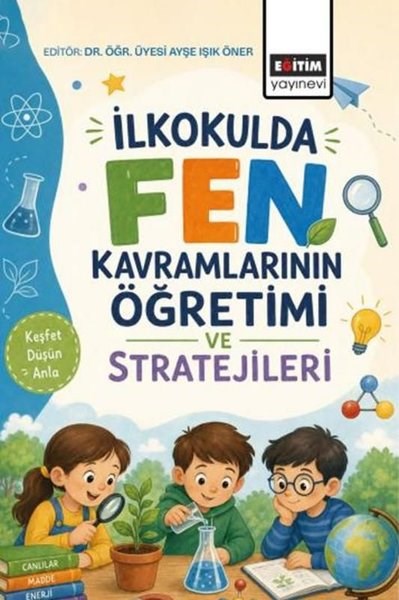 KolektifEğitimİlkokulda Fen Kavramlarının Öğretimi ve Stratejileri