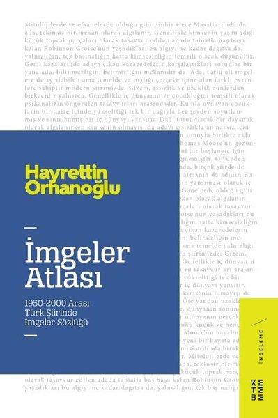 Hayrettin OrhanoğluTürk Şiiriİmgeler Atlası: 1950-2000 Arası Türk Şiirinde İmgeler Sözlüğü