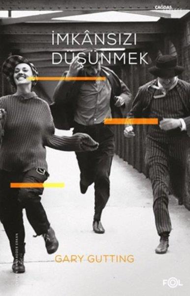 Gary GuttingGenel Felsefe Kitaplarıİmkansızı Düşünmek - 1960 Sonrası Fransız Felsefesi