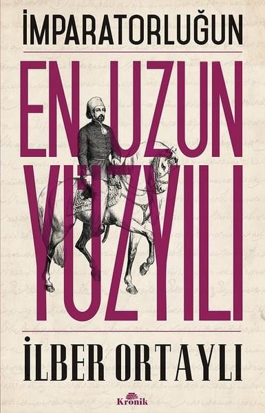 İlber OrtaylıOsmanen Geschichteİmparatorluğun En Uzun Yüzyılı