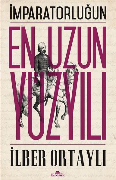 İlber OrtaylıOsmanen Geschichteİmparatorluğun En Uzun Yüzyılı