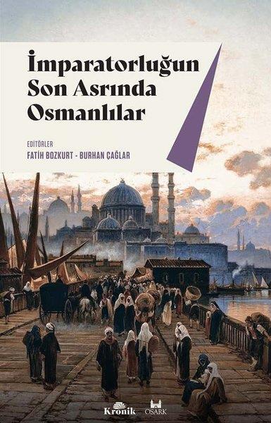 KolektifOsmanli Tarihiİmparatorluğun Son Asrında Osmanlılar