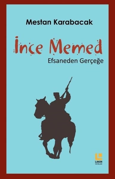 Mestan KarabacakEleştiri & Kuram & İnceleme Kitaplarıİnce Memed - Efsaneden Gerçeğe
