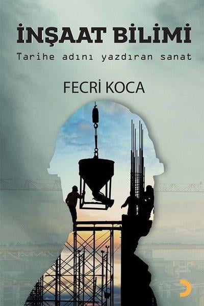 Fecri KocaBeliebte Wissenschaftsbücherİnşaat Bilimi - Tarihe Adını Yazdıran Sanat