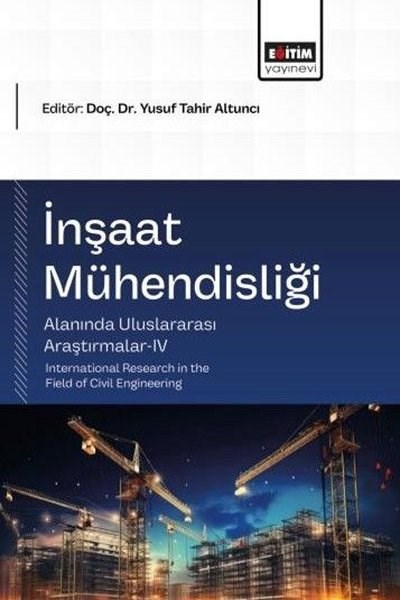 KolektifBilim - Teknik - Mühendislikİnşaat Mühendisliği Alanında Uluslararası Araştırmalar 4