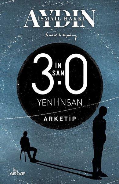 İsmail Hakkı AydınAndereİnsan 3.0 Yeni İnsan – Arketip