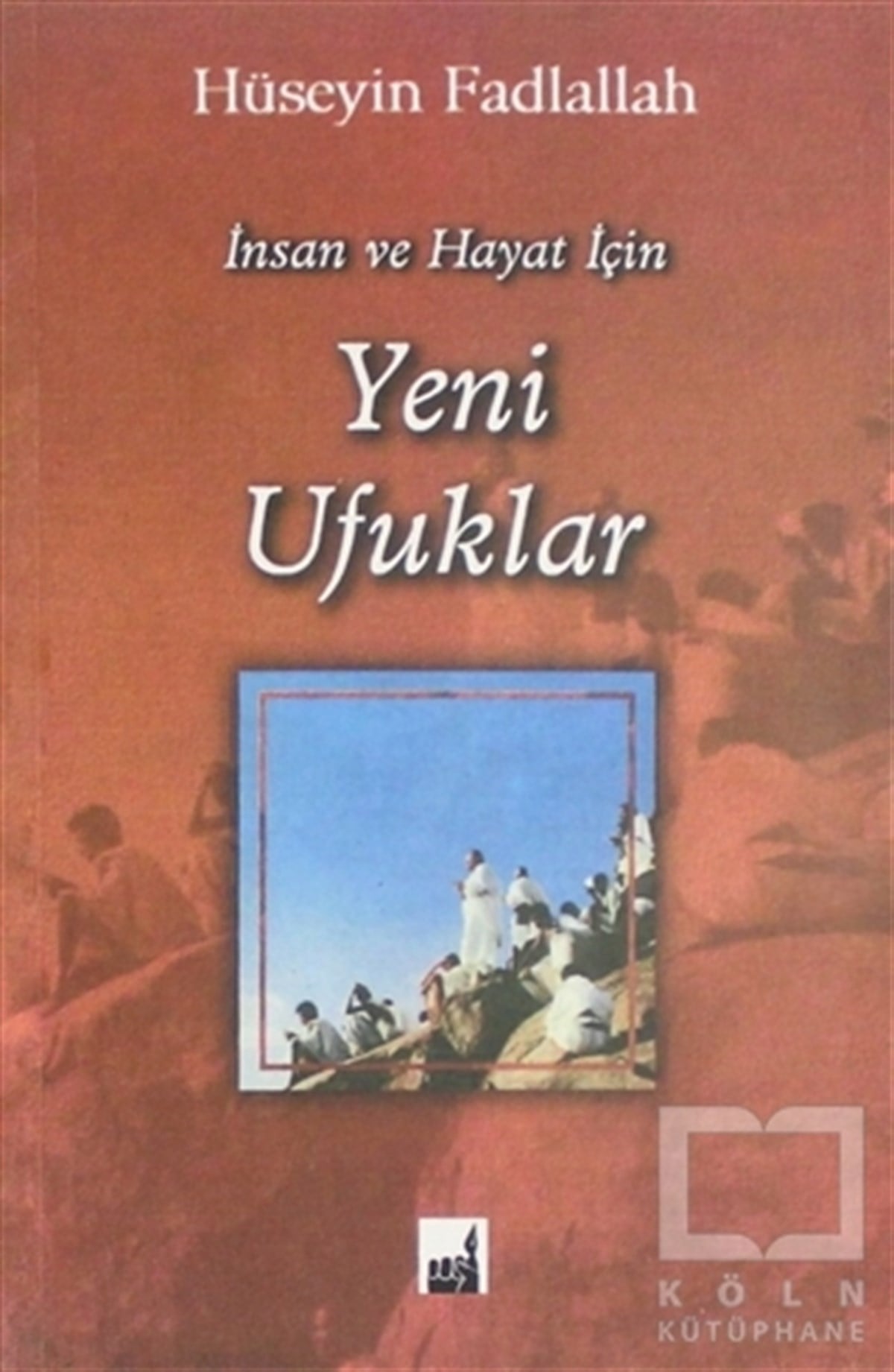 M. Hüseyin Fadlallahİnsan ve Toplumİnsan ve Hayat İçin Yeni Ufuklar