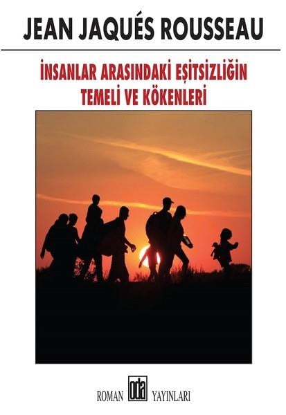 Jean - Jacques RousseauTürkçe Romanlarİnsanlar Arasındaki Eşitsizliğin Temeli ve Kökenleri