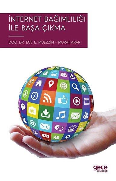 Ece E. MüezzinEğitimİnternet Bağımlılığı ile Başa Çıkma