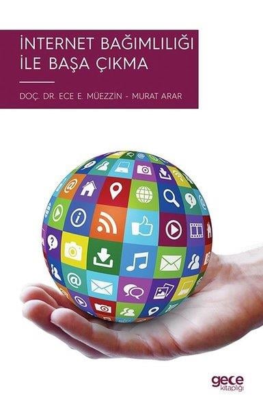 Ece E. MüezzinEğitimİnternet Bağımlılığı ile Başa Çıkma
