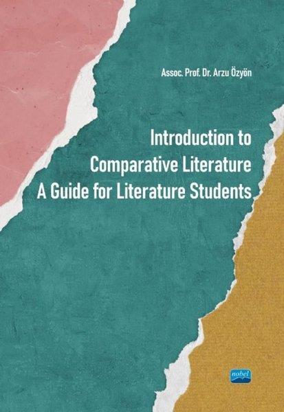 Arzu ÖzyönYabancı Dilde KitaplarIntroduction to Comparative Literature A Guide for Literature Students