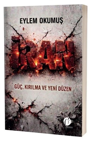 Eylem OkumuşDünya Tarihiİran: Güç Kırılma ve Yeni Düzen