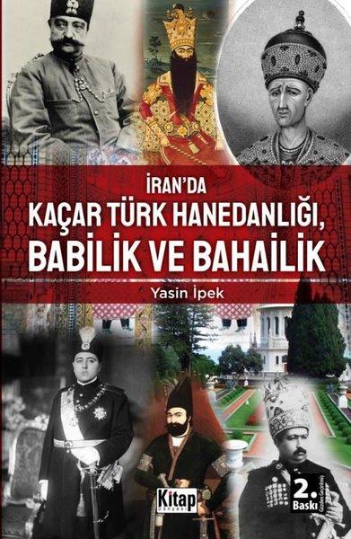 Yasin İpekDünya Tarihiİran'da Kaçar Türk Hanedanlığı, Babilik ve Bahailik