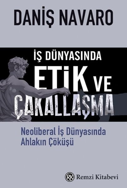 Daniş NavaroYönetim / İş Geliştirme / Kaliteİş Dünyasında Etik ve Çakallaşma - Neoliberal İş Dünyasında Ahlakın Çöküşü