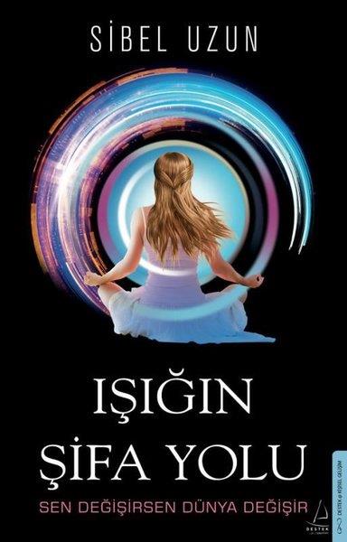 Sibel UzunKişisel Gelişim KitaplarıIşığın Şifa Yolu