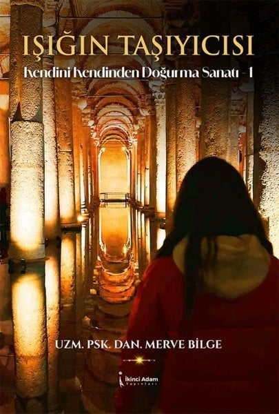 Merve BilgeKişisel Gelişim KitaplarıIşığın Taşıyıcısı-Kendini Kendinden Doğurma Sanatı 1