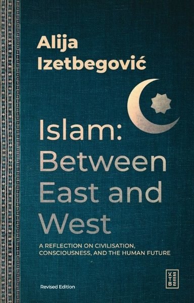 Aliya İzzetbegoviçReligion and Myths/SpiritualityIslam: Between East and West