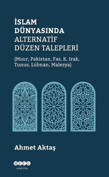 Ahmet Aktaşİslami Araştırma ve İnceleme Kitaplarıİslam Dünyasında Alternatif Düzen Talepleri