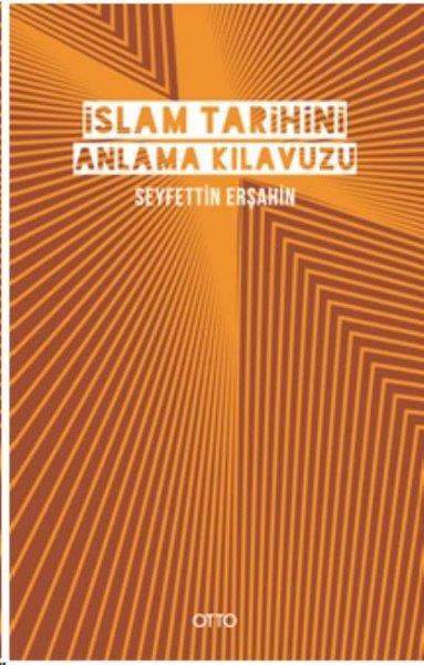 Seyfettin ErşahinIslamische Geschichteİslam Tarihini Anlama Kılavuzu