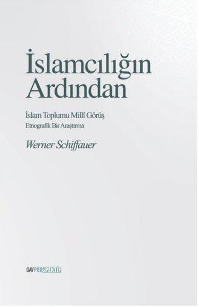 Werner SchiffauerIslamische Bildungsbücherİslamcılığın Ardından - İslam Toplumu Milli Görüş