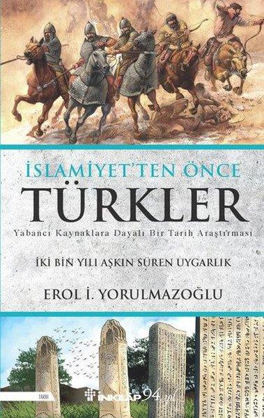Erol İ. YorulmazoğluTürk Tarihi Araştırmaları Kitaplarıİslamiyet'ten Önce Türkler